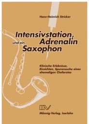 Intensivstation, Adrenalin und ein Saxophon