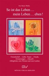So ist das Leben... mein Leben... eben!
